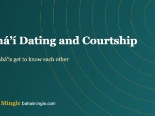 Bahá’í Dating and Courtship – Bahá’í Mingle guide
