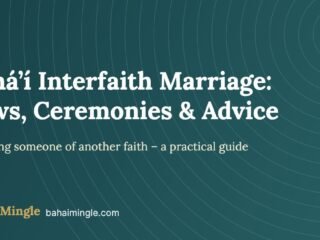 Bahá’í Interfaith Marriage: Laws, Ceremonies and Advice – Bahá’í Mingle guide